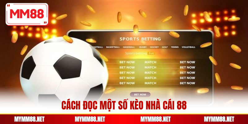Cách đọc một số kèo nhà cái 88