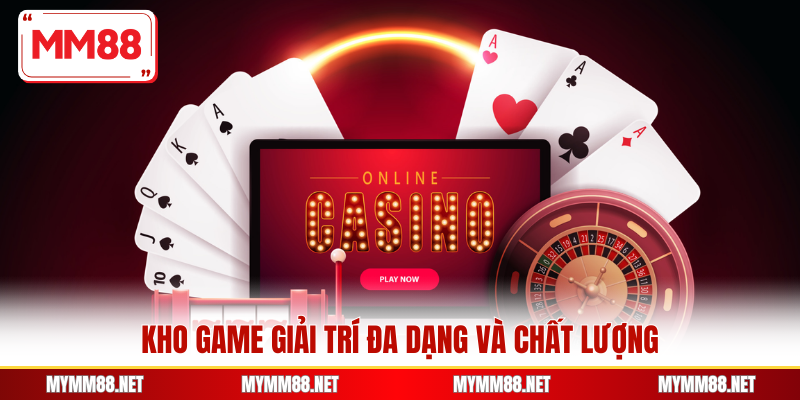 Kho game giải trí đa dạng và chất lượng