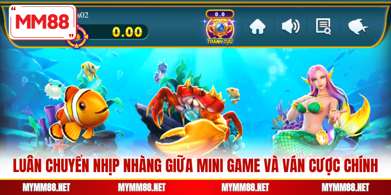 Luân chuyển nhịp nhàng giữa mini game và ván cược chính