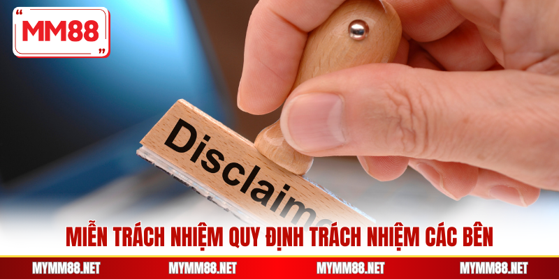 Miễn trách nhiệm quy định trách nhiệm các bên