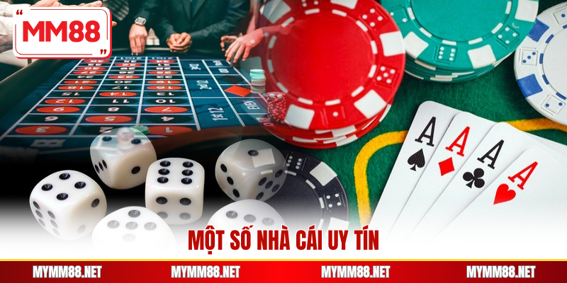 Một số nhà cái uy tín nên tham gia