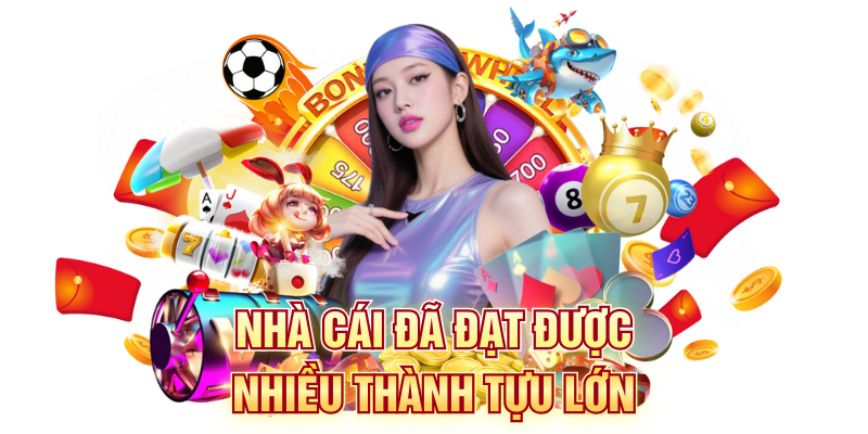 Nhà cái đã đạt được nhiều thành tựu lớn