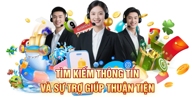Tìm kiếm thông tin và sự trợ giúp thuận tiện